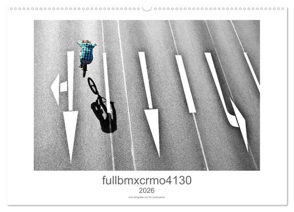 fullbmxcrmo4130 - bmx fotografie von tim korbmacher (Wandkalender 2026 DIN A2 quer), CALVENDO Monatskalender