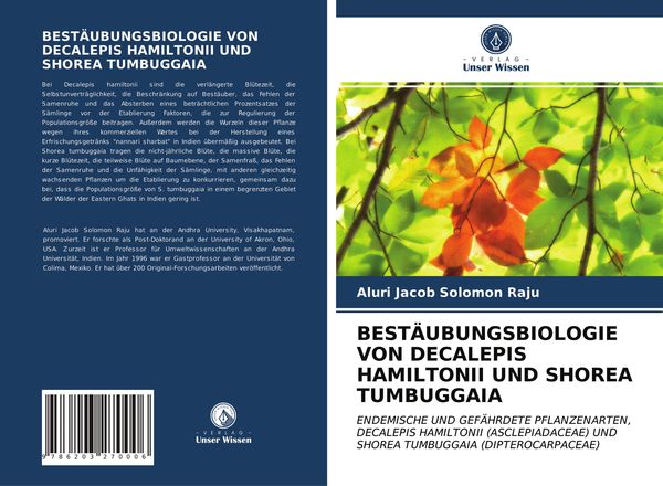 Bestäubungsbiologie von Decalepis Hamiltonii und Shorea Tumbuggaia, Taschenbuch von Aluri Jacob Solomon Raju, Verlag Unser Wissen, 9786203270006