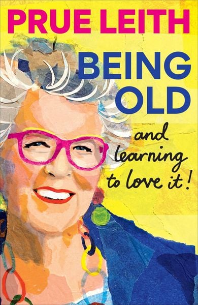 Produktbild: Being Old...and learning to love it!