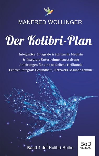Der Kolibri-Plan 4, Taschenbuch von Manfred Wollinger, BoD – Books on Demand, 9783748141914