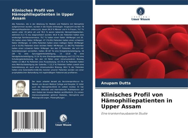 Klinisches Profil von Hämophiliepatienten in Upper Assam, Taschenbuch von Anupam Dutta, Verlag Unser Wissen, 9786207684274