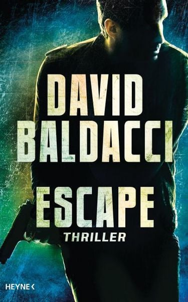 Escape / John Puller Bd.3, Gebundene Ausgabe von David Baldacci, Heyne