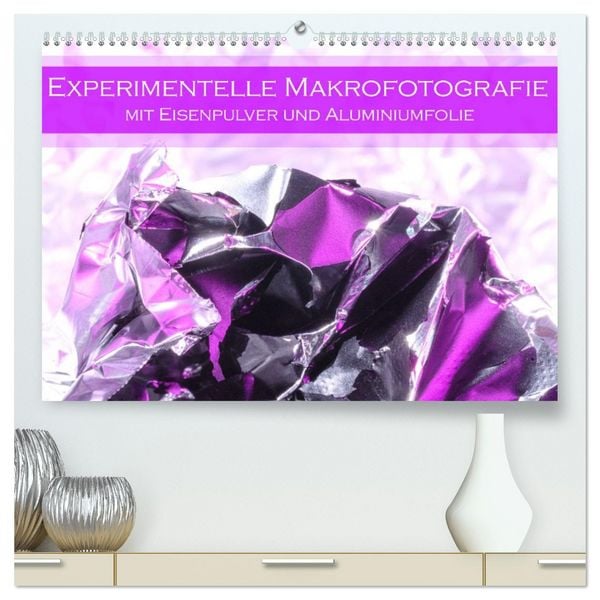 Produktbild: Experimentelle Makrofotografie mit Eisenpulver und Aluminiumfolie (hochwertiger Premium Wandkalender 2026 DIN A2 quer), Kunstdruck in Hochglanz
