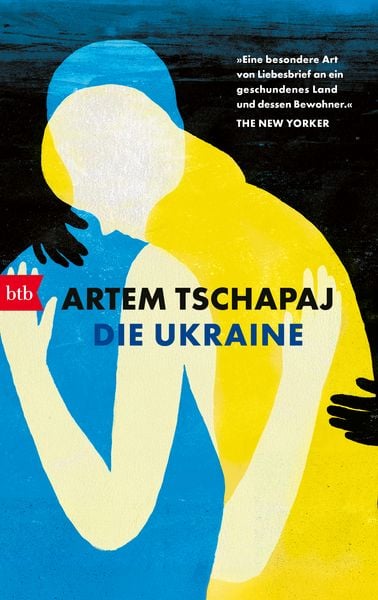 Die Ukraine, Gebundene Ausgabe von Artem Tschapaj, btb, 978-3-442-76320-7