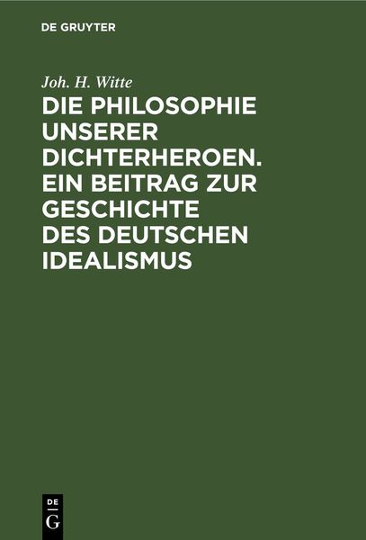 Produktbild: Die Philosophie unserer Dichterheroen. Ein Beitrag zur Geschichte des deutschen Idealismus
