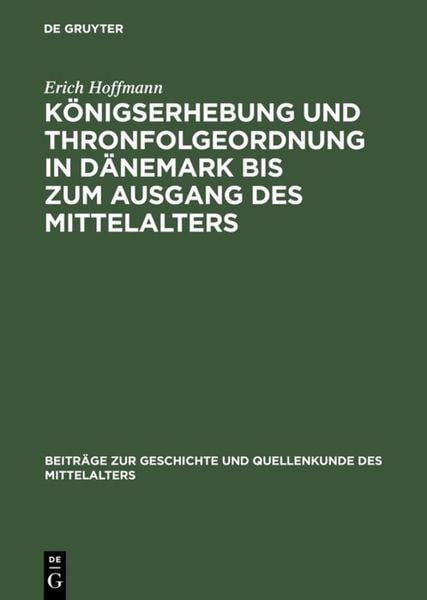 Produktbild: K&ouml;nigserhebung und Thronfolgeordnung in D&auml;nemark bis zum Ausgang des Mittelalters