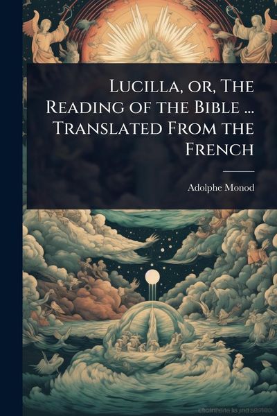Produktbild: Lucilla, or, The Reading of the Bible ... Translated From the French