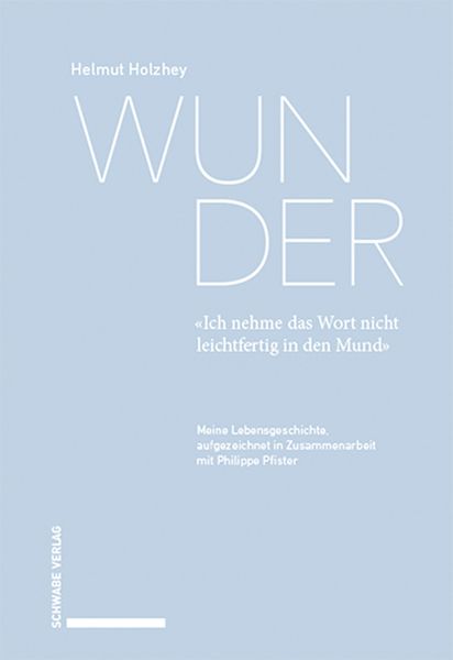 Produktbild: Wunder. &laquo;Ich nehme das Wort nicht leichtfertig in den Mund&raquo;