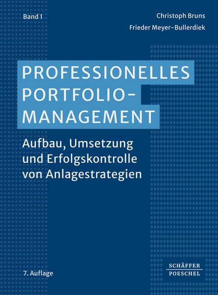 Professionelles Portfoliomanagement (Band 1), Taschenbuch von Christoph Bruns,Frieder Meyer-Bullerdiek, Schäffer-Poeschel, 978-3-7910-6783-4
