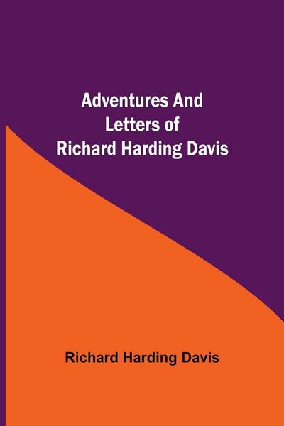 Produktbild: Adventures And Letters Of Richard Harding Davis