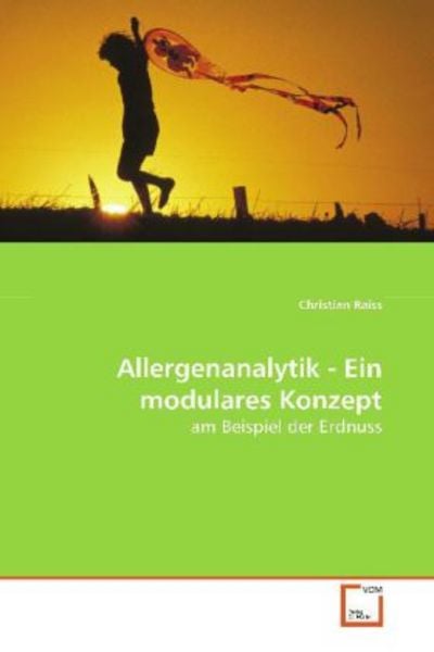 Raiss Christian: Allergenanalytik - Ein modulares Konzept, Taschenbuch von Christian Raiss, VDM, 9783639091793