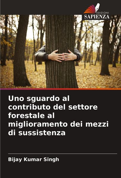 Produktbild: Uno sguardo al contributo del settore forestale al miglioramento dei mezzi di sussistenza