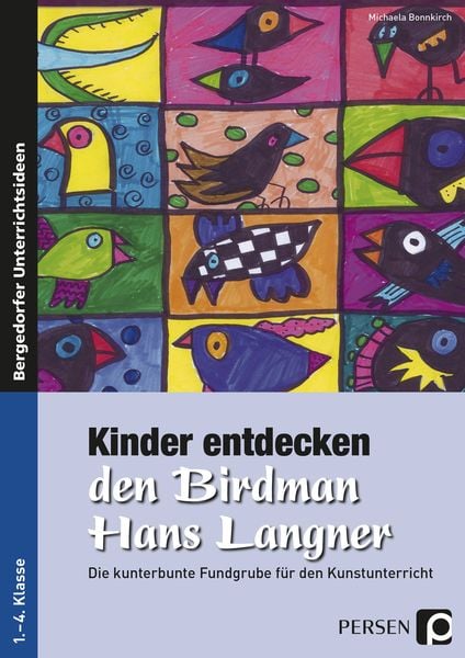Kinder entdecken den Birdman Hans Langner, Taschenbuch von Michaela Bonnkirch, Persen Verlag in der AAP Lehrerwelt GmbH, 978-3-403-23247-6