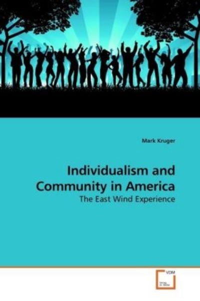 Kruger, M: Individualism and Community in America, Taschenbuch von Mark Kruger, VDM, 9783639190366