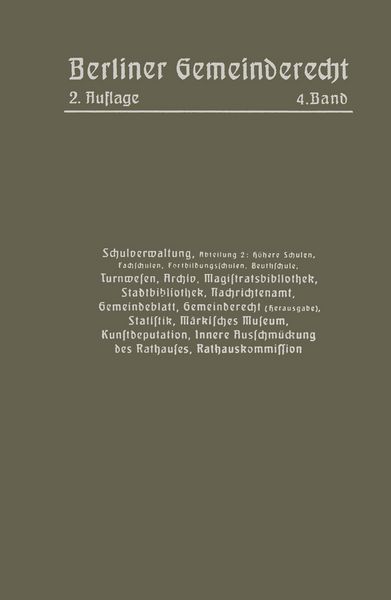 Produktbild: Schulverwaltung. Abt. 2 (H&ouml;here Schulen, Fachschulen, Fortbildungsschulen, Beuthschule), Turnwesen, Archiv, Magistratsbibliothek, Stadtbibliothek, Nachrichtenamt, Gemeindeblatt, Gemeinderecht (Herausgabe), Statistik, M&auml;rkisches Museum, Kunstdeputation