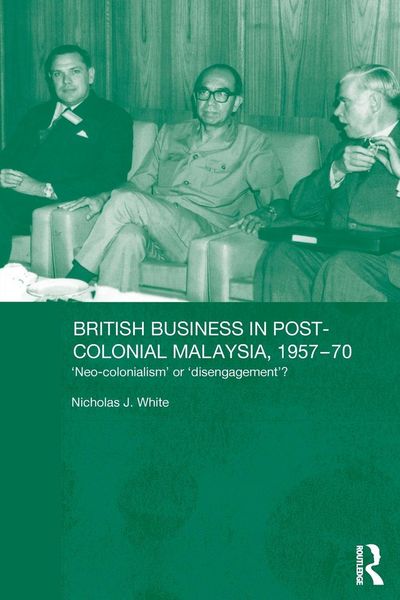 Produktbild: British Business in Post-Colonial Malaysia, 1957-70