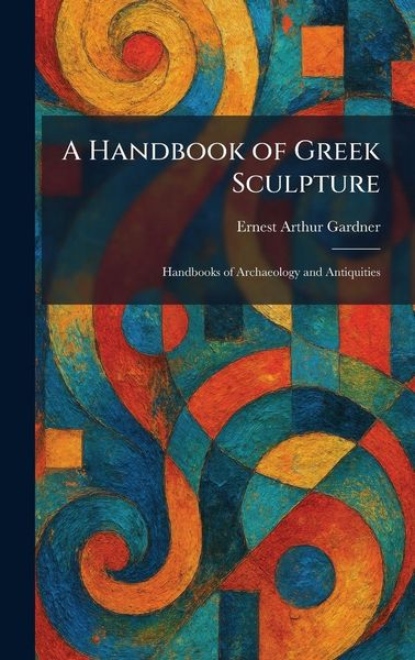 Produktbild: A Handbook of Greek Sculpture