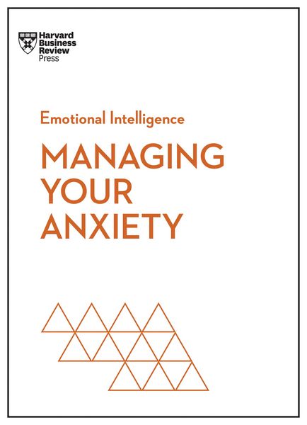 Produktbild: Managing Your Anxiety (HBR Emotional Intelligence Series)