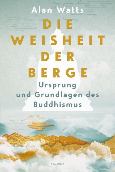 Produktbild: Die Weisheit der Berge. Ursprung und Grundlagen des Buddhismus
