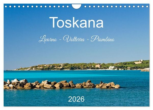Toskana. Livorno - Volterra - Piombino (Wandkalender 2026 DIN A4 quer), CALVENDO Monatskalender