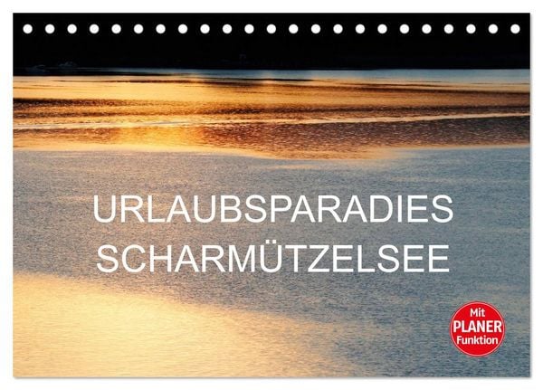 Produktbild: Urlaubsparadies Scharm&uuml;tzelsee (Tischkalender 2026 DIN A5 quer), CALVENDO Monatskalender