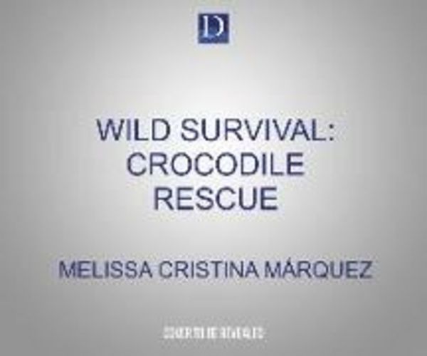 Wild Survival: Crocodile Rescue