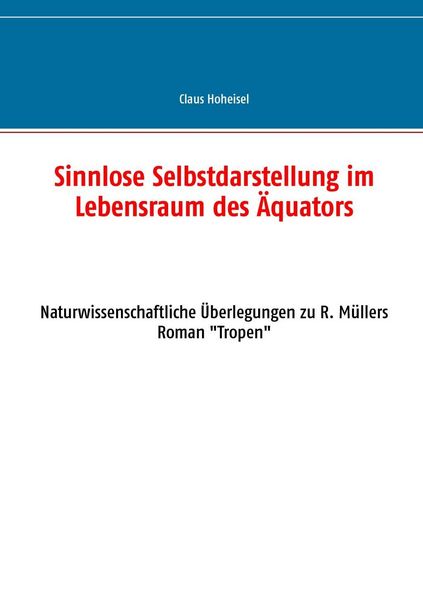 Produktbild: Sinnlose Selbstdarstellung im Lebensraum des &Auml;quators