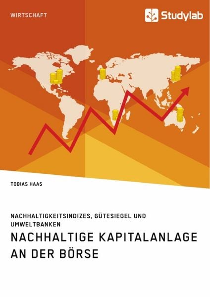 Produktbild: Nachhaltige Kapitalanlage an der Börse. Nachhaltigkeitsindizes, Gütesiegel und Umweltbanken