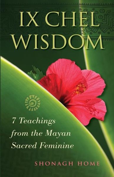 Produktbild: Ix Chel Wisdom: 7 Teachings from the Mayan Sacred Feminine