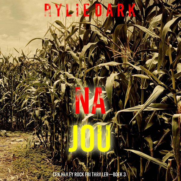 Na Jou (Een Hailey Rock FBI Thriller—Boek 3) - Rylie Dark, Audio, 9798261408789