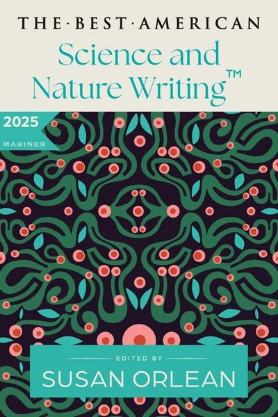 Produktbild: The Best American Science and Nature Writing 2025