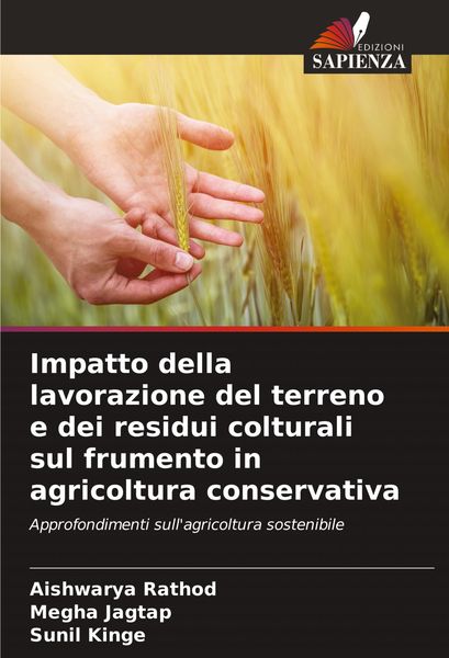 Produktbild: Impatto della lavorazione del terreno e dei residui colturali sul frumento in agricoltura conservativa