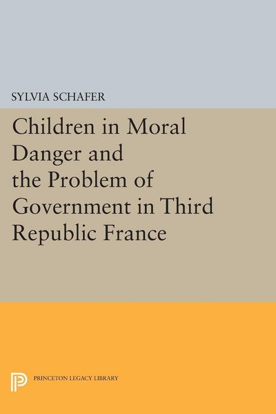 Produktbild: Children in Moral Danger and the Problem of Government in Third Republic France