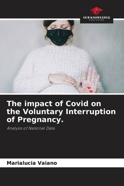 Produktbild: The impact of Covid on the Voluntary Interruption of Pregnancy.