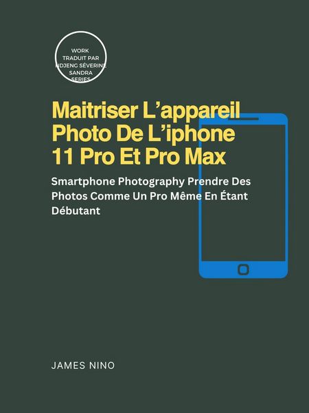 Produktbild: Maitriser L'appareil Photo De L'iphone 11 Pro Et Pro Max (RAS)