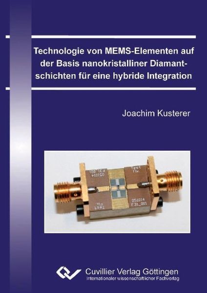 Produktbild: Technologie von MEMS-Elementen auf der Basis nanokristalliner Diamantschichten f&uuml;r eine hybride Integration