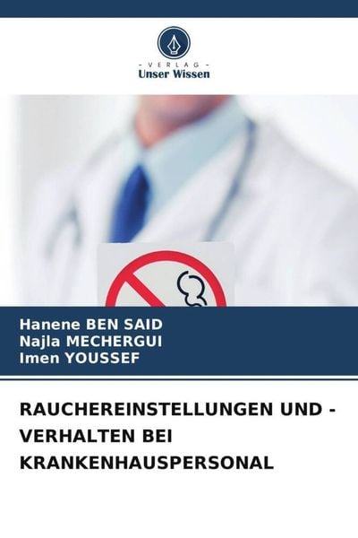 Produktbild: RAUCHEREINSTELLUNGEN UND -VERHALTEN BEI KRANKENHAUSPERSONAL