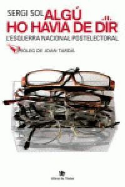 Produktbild: Alg&uacute; ho havia de dir : l'esquerra nacional postelectoral