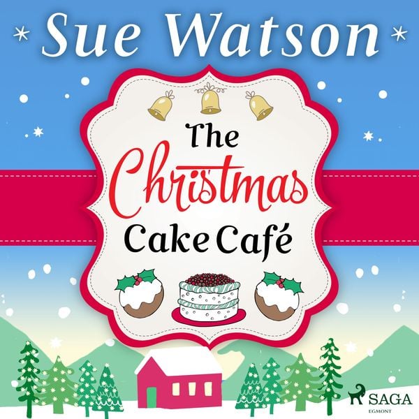 The Christmas Cake Cafe: A heartwarming holiday escape to the Swiss Alps - Sue Watson, Audio, 9788728278079