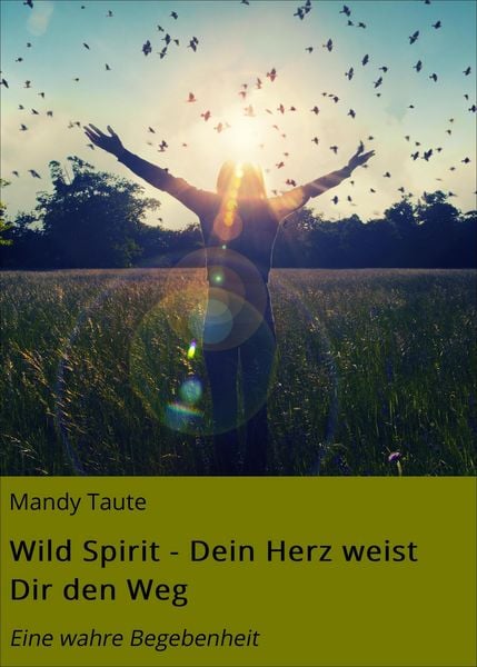 Produktbild: Wild Spirit - Dein Herz weist Dir den Weg
