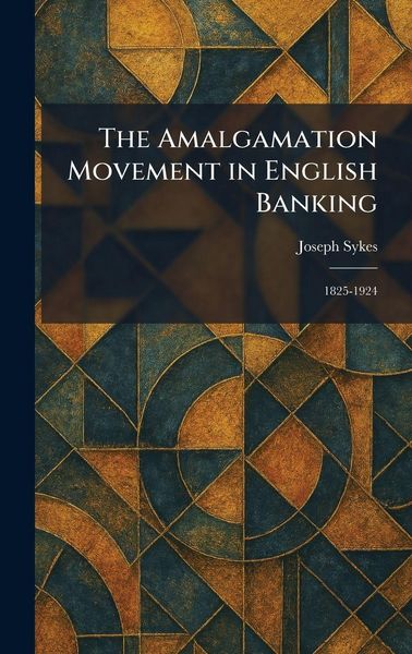 Produktbild: The Amalgamation Movement in English Banking