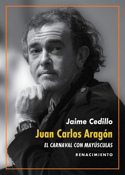 Produktbild: Juan Carlos Arag&oacute;n : el Carnaval con may&uacute;sculas : una revisi&oacute;n de la obra del Capit&aacute;n Veneno