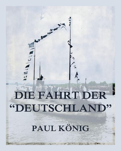 Produktbild: Die Fahrt der "Deutschland"