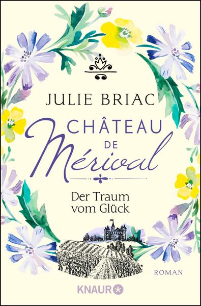 Produktbild: Ch&acirc;teau de M&eacute;rival. Der Traum vom Gl&uuml;ck