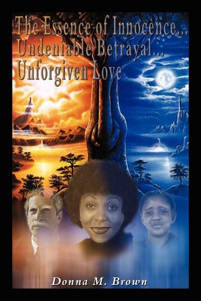 Produktbild: The Essence of Innocence... Undeniable Betrayal... Unforgiven Love