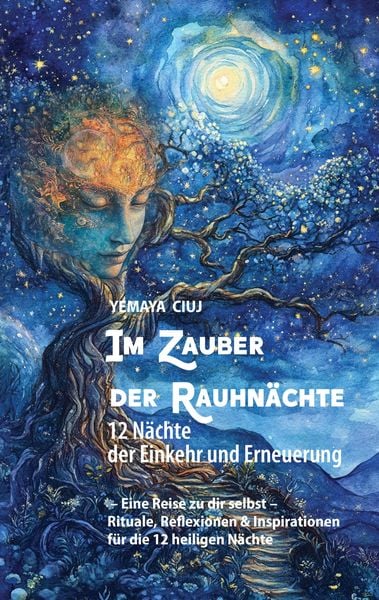 Im Zauber der Rauhnächte: 12 Nächte der Einkehr und Erneuerung