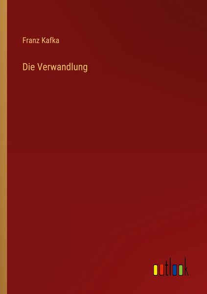 Die Verwandlung, Taschenbuch von Franz Kafka, Outlook, 9783368473648