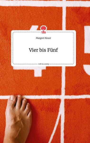 Produktbild: Vier bis F&uuml;nf. Life is a Story - story.one