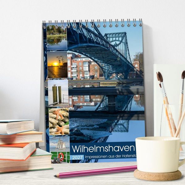 Produktbild: Wilhelmshaven - Impressionen aus der Hafenstadt (Tischkalender 2027 DIN A5 hoch), CALVENDO Monatskalender
