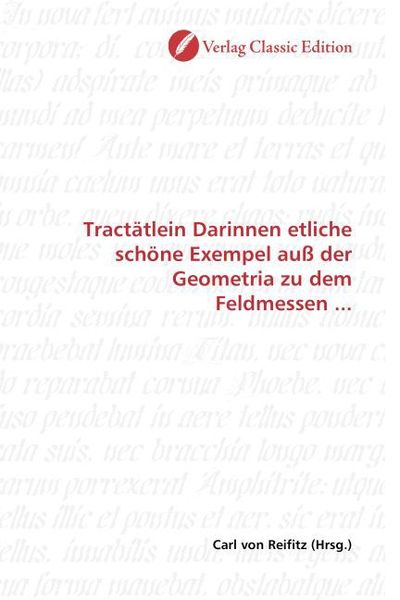 Produktbild: Tract&auml;tlein Darinnen etliche sch&ouml;ne Exempel au&szlig; der Geometria zu dem Feldmessen ...